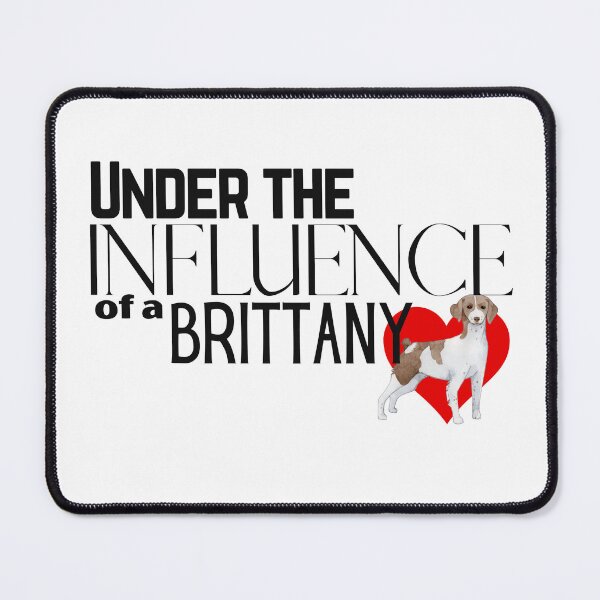 Item preview, Under the Influence of a Brittany designed and sold by It's On Backwards.