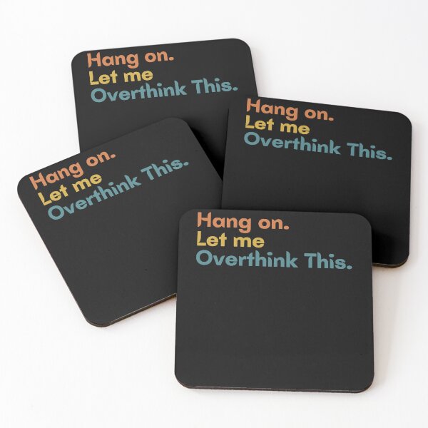Item preview, Hang on. Let Me Overthink This. designed and sold by LEGACY10.