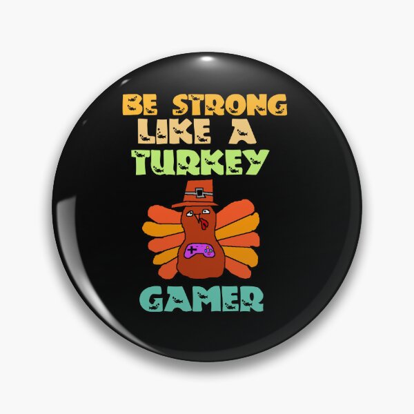 Item preview, Be Strong Like A Turkey Gamer designed and sold by Storiesforyou.