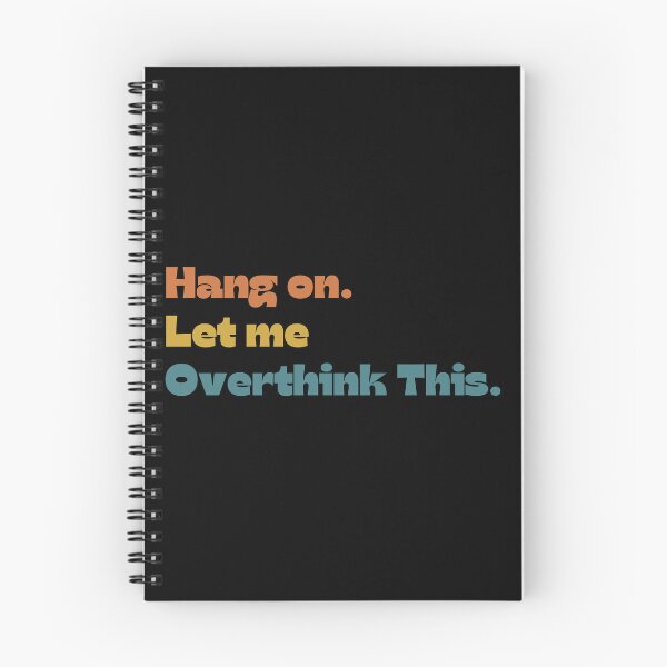 Item preview, Hang on. Let Me Overthink This. designed and sold by LEGACY10.