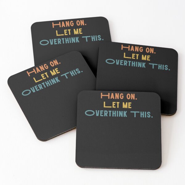 Item preview, Hang on. Let Me Overthink This. designed and sold by LEGACY10.