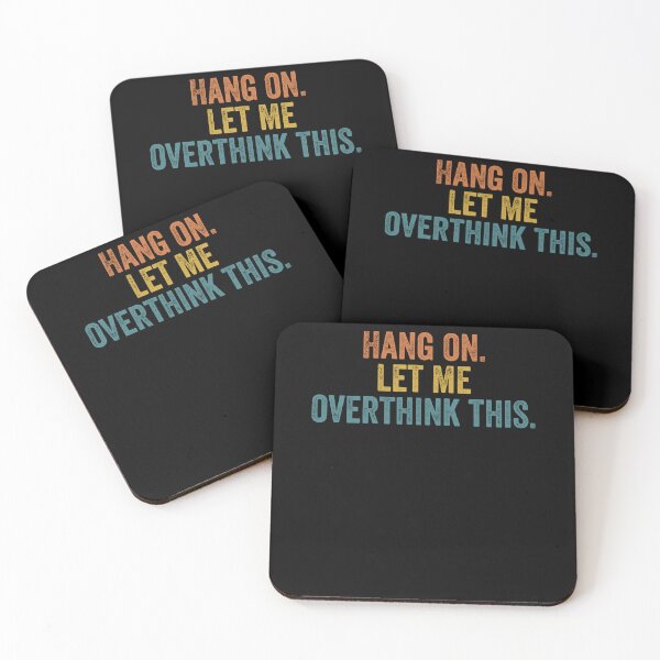 Item preview, Hang on. Let Me Overthink This. designed and sold by LEGACY10.