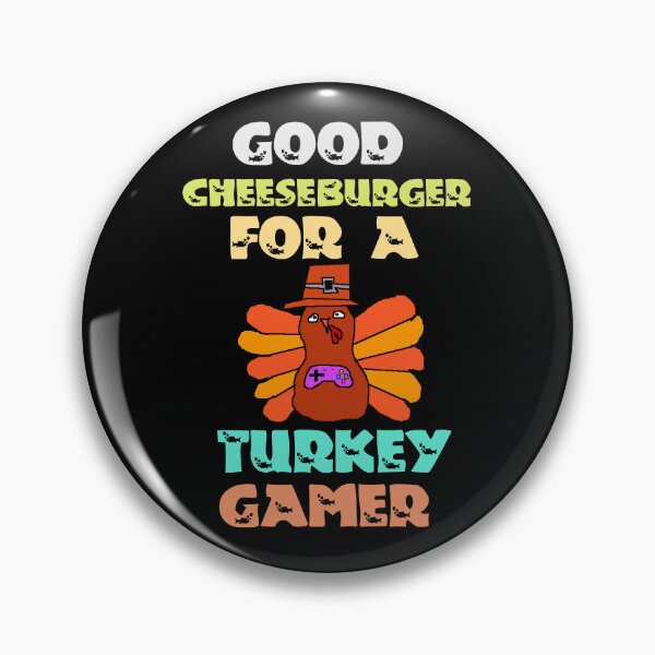 Item preview, Good Cheeseburger For Turkey Gamer designed and sold by Storiesforyou.