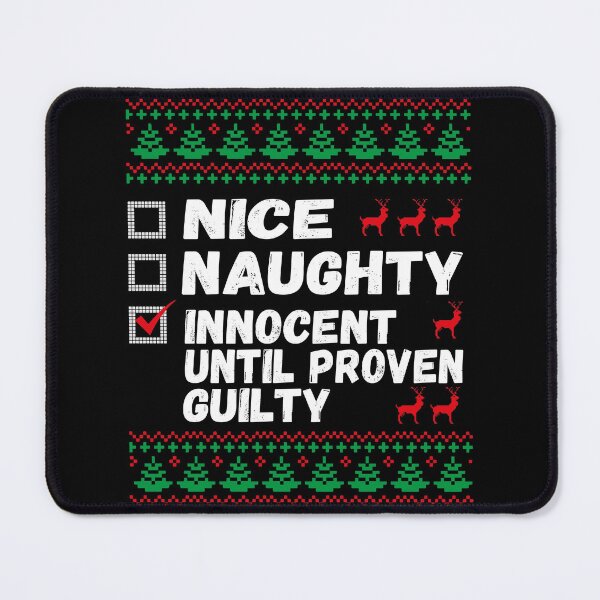 Item preview, Nice Naughty Innocent Until Proven Guilty - Naughty or Nice Christmas List designed and sold by smailjr.