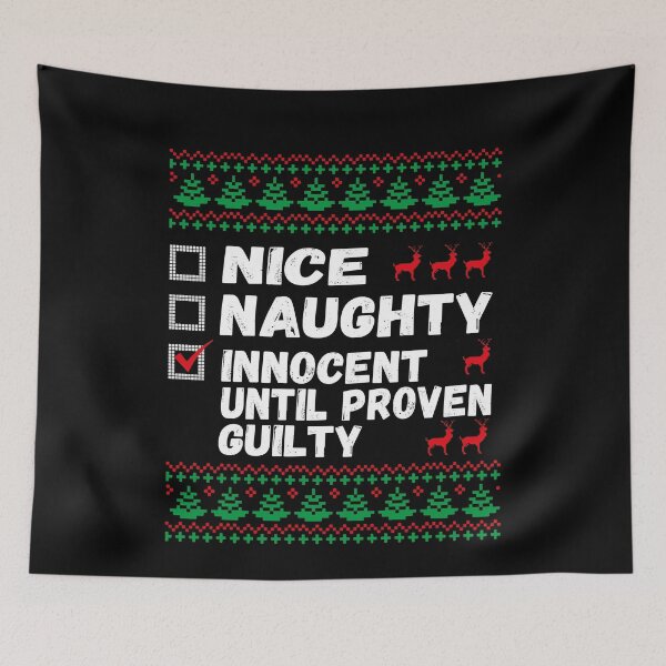 Item preview, Nice Naughty Innocent Until Proven Guilty - Naughty or Nice Christmas List designed and sold by smailjr.