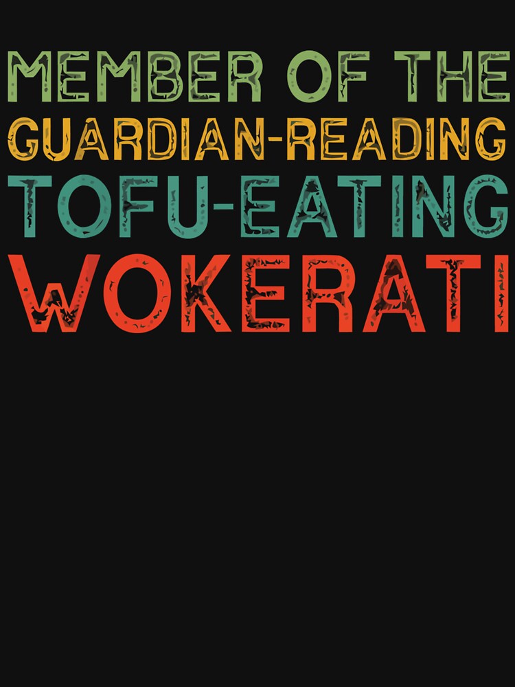 Discover Tofu Eating Wokerati Unisex Shirt Guardian-Reading, Suella Braverman Coalition of Chaos Liz Truss, Funny Tee