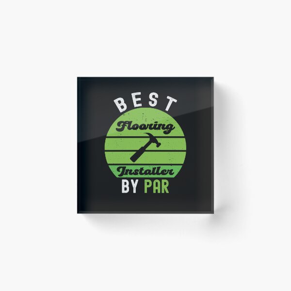 Item preview, Best Flooring Installer By Par Funny Flooring Installer Golf Lover designed and sold by SharpThreadZ.