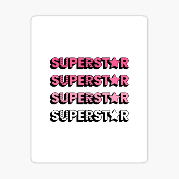 “Superstar, Superstar, Superstar! " Sticker for Sale by DivineandDandy