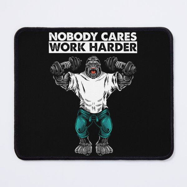 Item preview, Nobody Cares Work Hard Gorilla designed and sold by Pexilus.