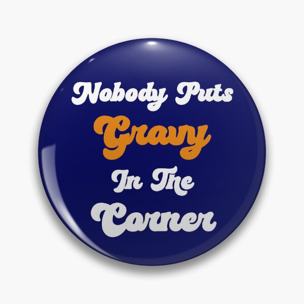 Item preview, Nobody Puts Gravy In The Corner Funny Thanksgiving Gravy Lover designed and sold by SharpThreadZ.
