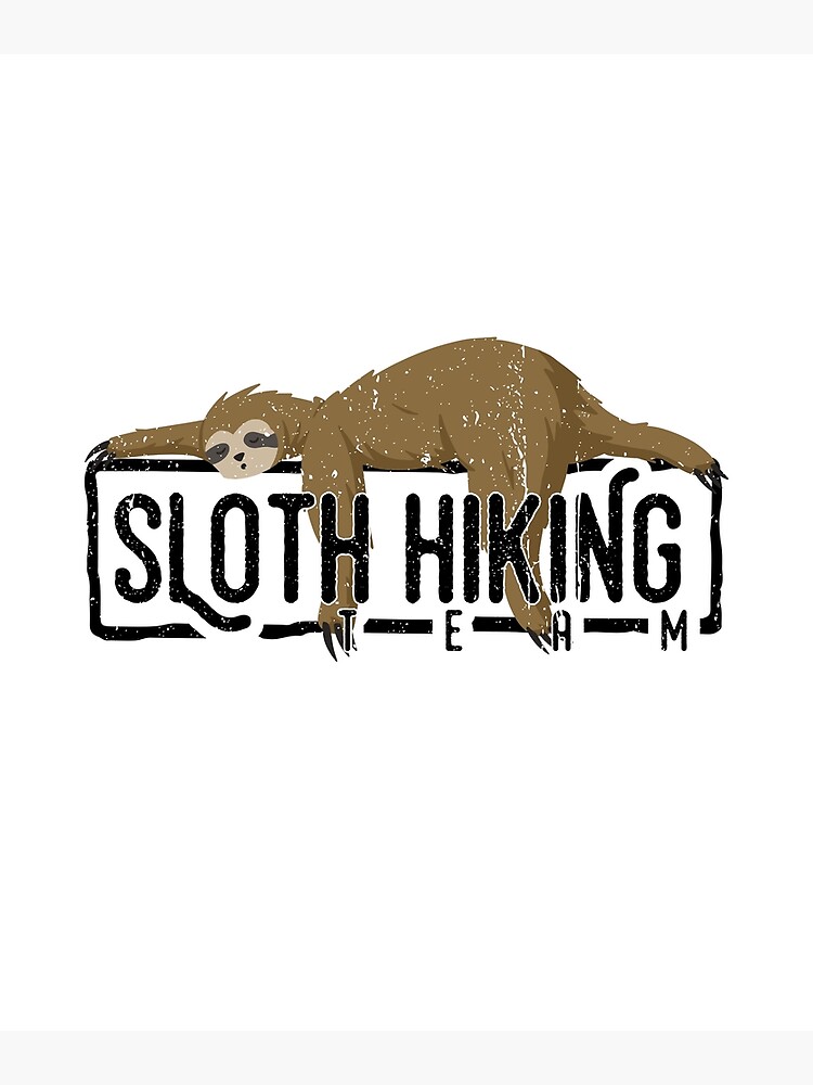 "Sloth Hiking Team. Sloth hiking team for a walk" Poster for Sale by ark66 | Redbubble