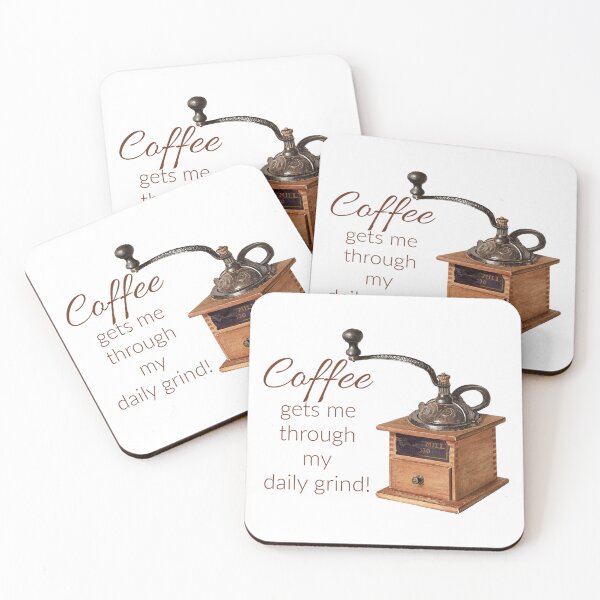Item preview, Coffee Gets Me Through My Daily Grind! Coffee Lover Gift designed and sold by SSustainable.
