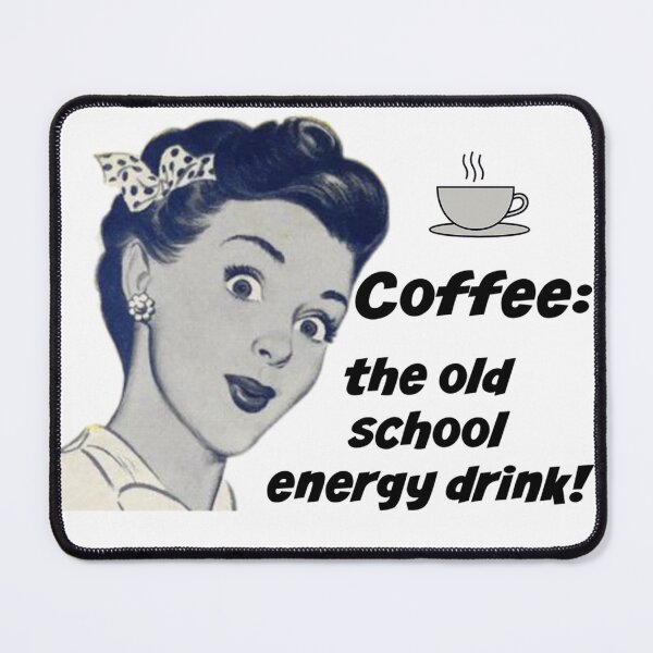 Item preview, Coffee: The Old School Energy Drink! Coffee Lover Gift designed and sold by SSustainable.