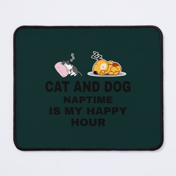 Item preview, cat and dog naptime is my happy hour (2) designed and sold by NoahQuestDesign.