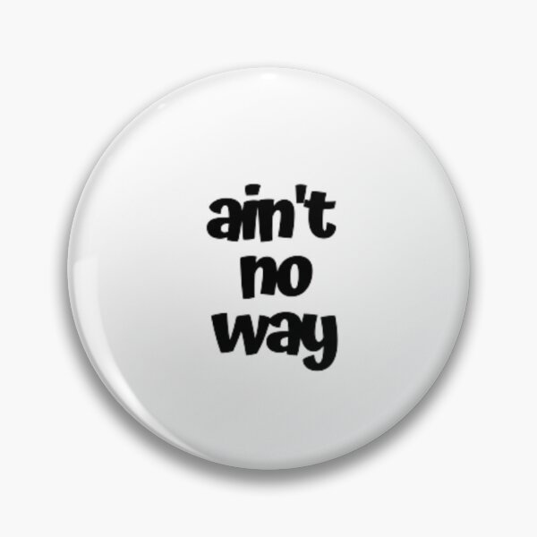 Item preview, ain't no way designed and sold by designoDZ.