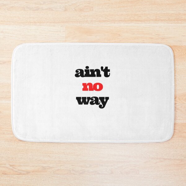 Item preview, Copie de ain't no way designed and sold by designoDZ.