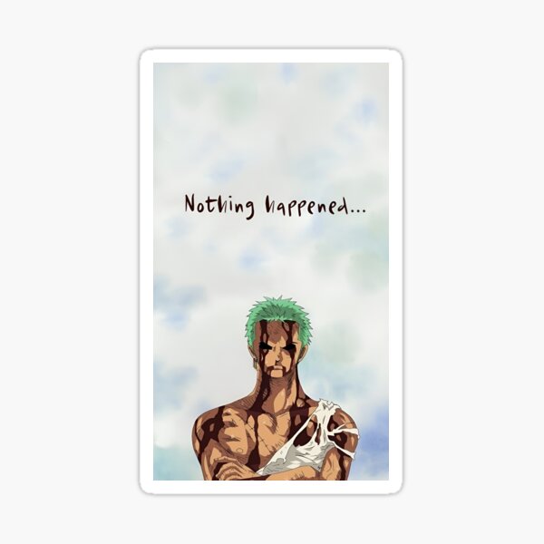 Zoro Nothing Happened Stickers for Sale