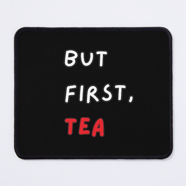 Item preview, But First, Tea designed and sold by mydoodlesateme.