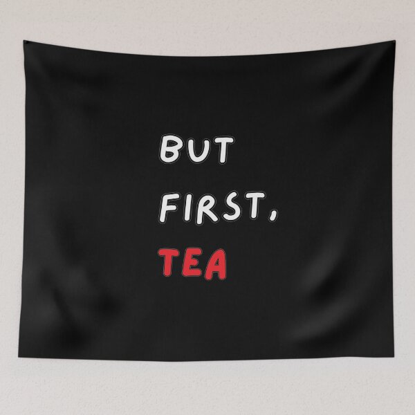 Item preview, But First, Tea designed and sold by mydoodlesateme.