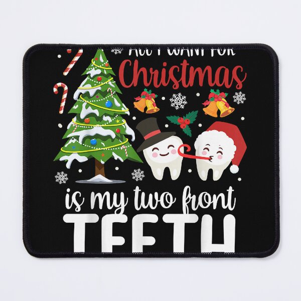 Item preview, All i want for christmas is my two front teeth designed and sold by AmyShort54.