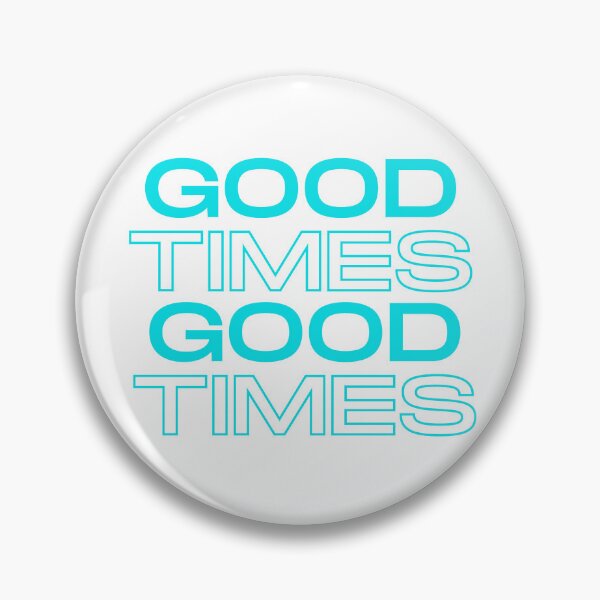 Item preview, Good Times in Aqua - Positive Words - Positive Saying designed and sold by Lovatic-Designs.
