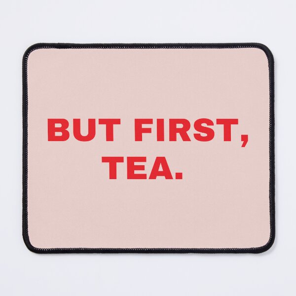 Item preview, But First, Tea designed and sold by mydoodlesateme.