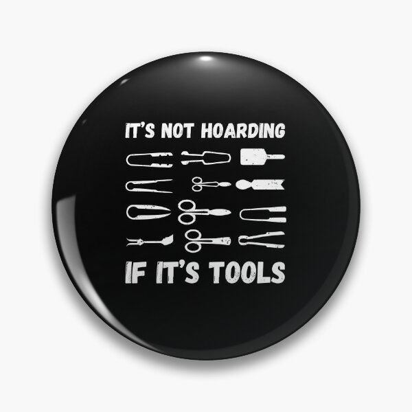 Item preview, It's Not Hoading If It's Tools, Funny Glassblowing designed and sold by TheReallyNiceStuff.