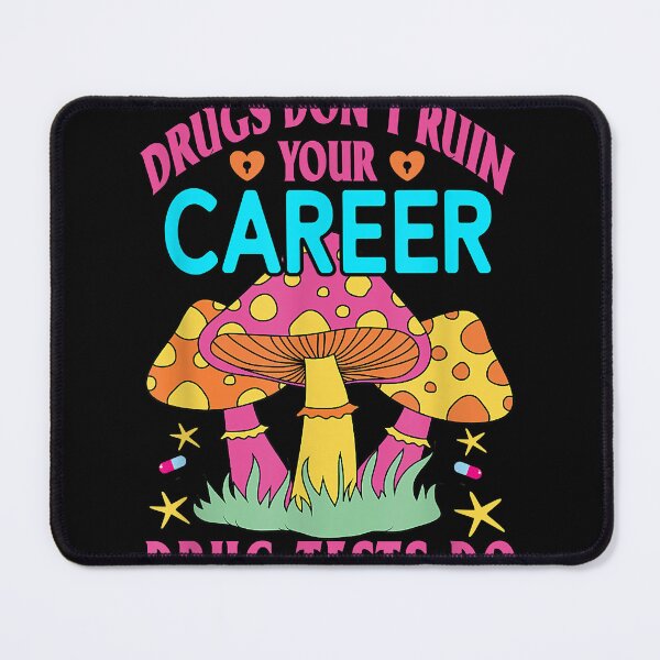 Item preview, Drugs don't ruin your career drug tests do  designed and sold by AmyShort54.