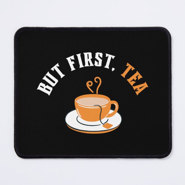 Item preview, But First, Tea designed and sold by mydoodlesateme.
