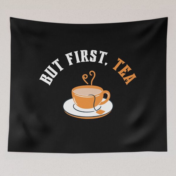 Item preview, But First, Tea designed and sold by mydoodlesateme.