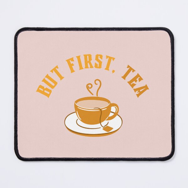 Item preview, But First, Tea designed and sold by mydoodlesateme.
