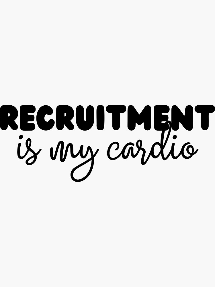 Recruiting is my cardio Recruitment is my Cardio&quot; Sticker for Sale 