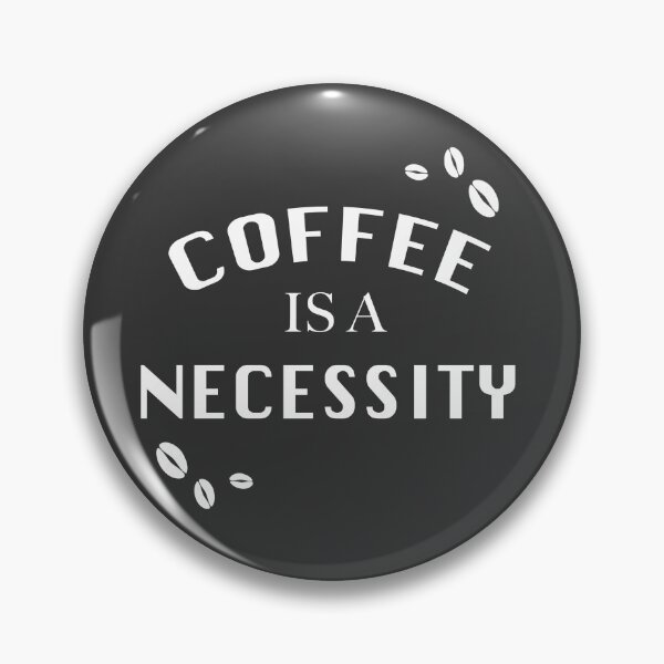 Item preview, Copy of COFFEE IS A NECESSITY designed and sold by graveitchy.