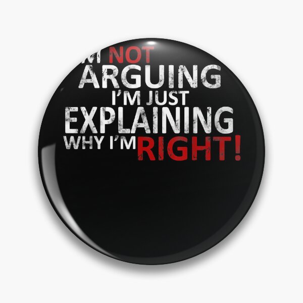 Item preview, I'm not arguing i'm just explaining why i'm right designed and sold by AmyShort54.