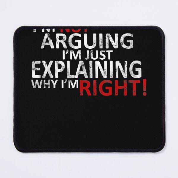Item preview, I'm not arguing i'm just explaining why i'm right designed and sold by AmyShort54.