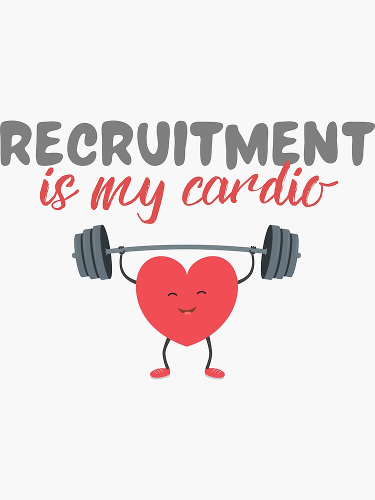 Recruiting is my cardio Recruitment is my Cardio&quot; Sticker for Sale 