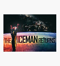 The Iceman Returns Poster Photographic Print