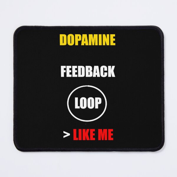 Item preview, DOPAMINE FEEDBACK LOOP >LIKE ME. designed and sold by DMcK Designs.