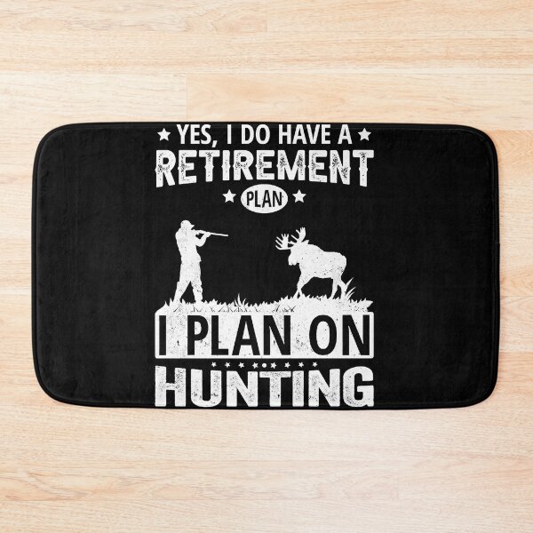 Item preview, Yes i do have a retirement plan i plan on hunting  designed and sold by AmyShort54.