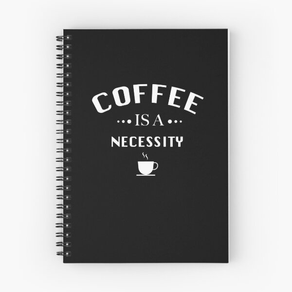 Item preview, COFFEE IS A NECESSITY designed and sold by graveitchy.