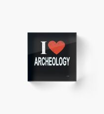I Love Archeology Gift For ARCHEOLOGY T-Shirt Sweater Hoodie Iphone Samsung Phone Case Coffee Mug Tablet Case Acrylic Block