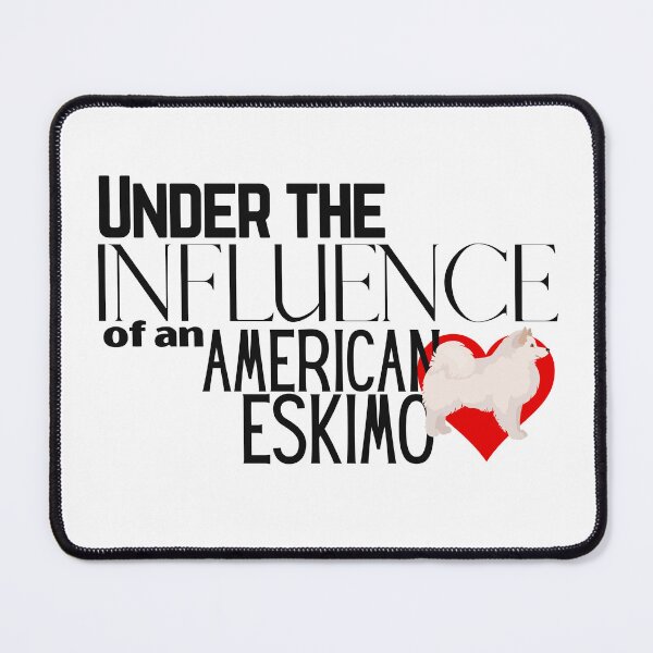 Item preview, Under the Influence of a American Eskimo designed and sold by It's On Backwards.