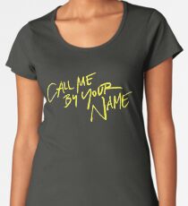 Camiseta premium para mujer Llámame por tu nombre