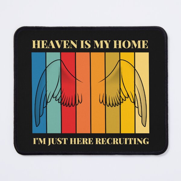 Item preview, Heaven is my home, I'm just recruiting here designed and sold by Recruiter-Love.