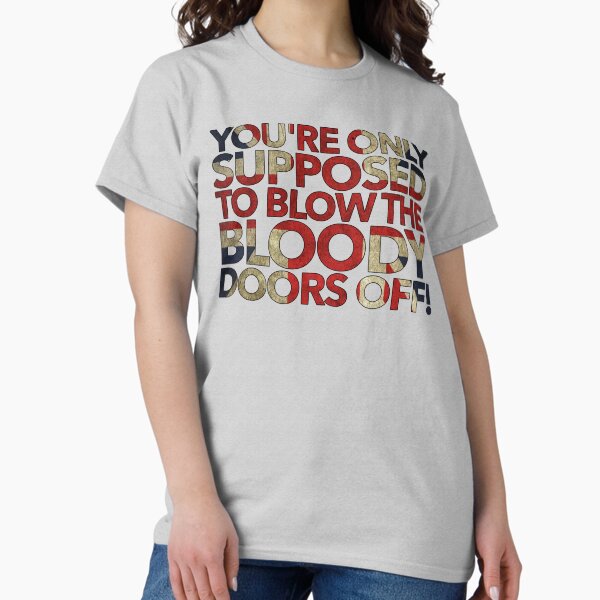 Item preview, You're Only Supposed To Blow The Bloody Doors Off! designed and sold by Iain Harper.