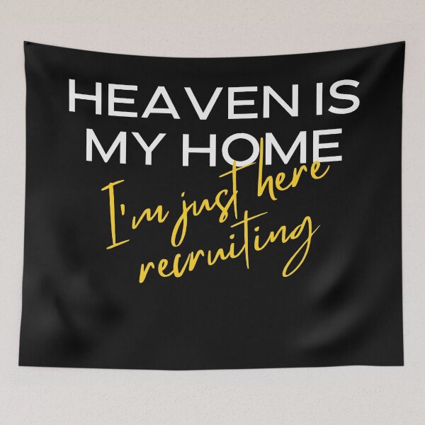 Item preview, Heaven is my home, I'm just recruiting here designed and sold by Recruiter-Love.