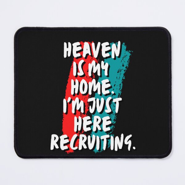 Item preview, Heaven is my home, I'm just recruiting here designed and sold by Recruiter-Love.
