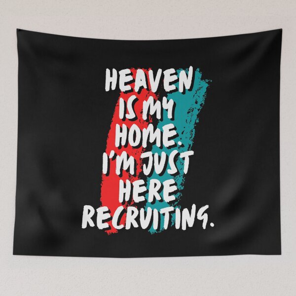 Item preview, Heaven is my home, I'm just recruiting here designed and sold by Recruiter-Love.
