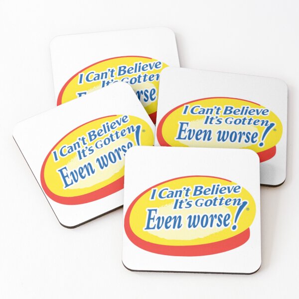Item preview, I Can't Believe It's Gotten Even Worse designed and sold by GuyBlank.