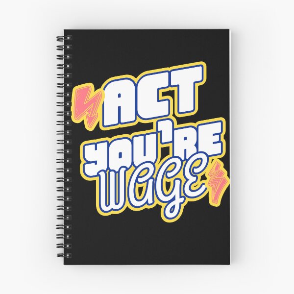 Item preview, Act Your Wage designed and sold by Alchemytshirts.